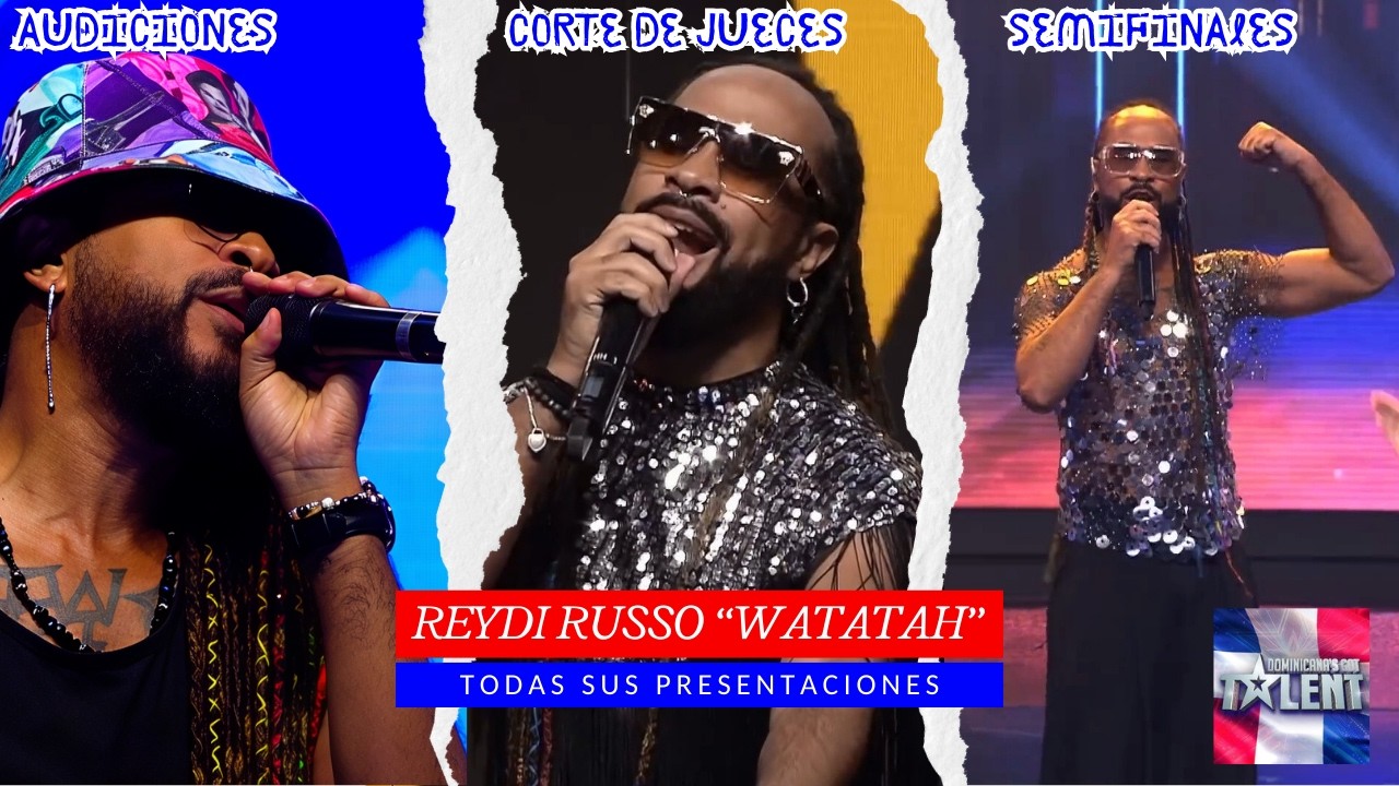 Reydi Russo WATATAH - Todas sus presentaciones en Dominicana's Got Talent #LAVIBRA