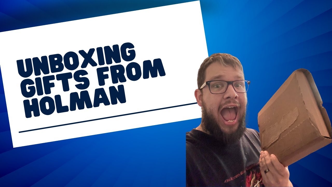 Holman unboxing (we got gifts)