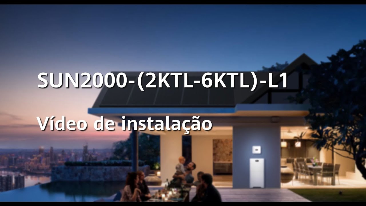 (Portuguese) SUN2000-(2KTL-6KTL)-L1 Vídeo de instalação