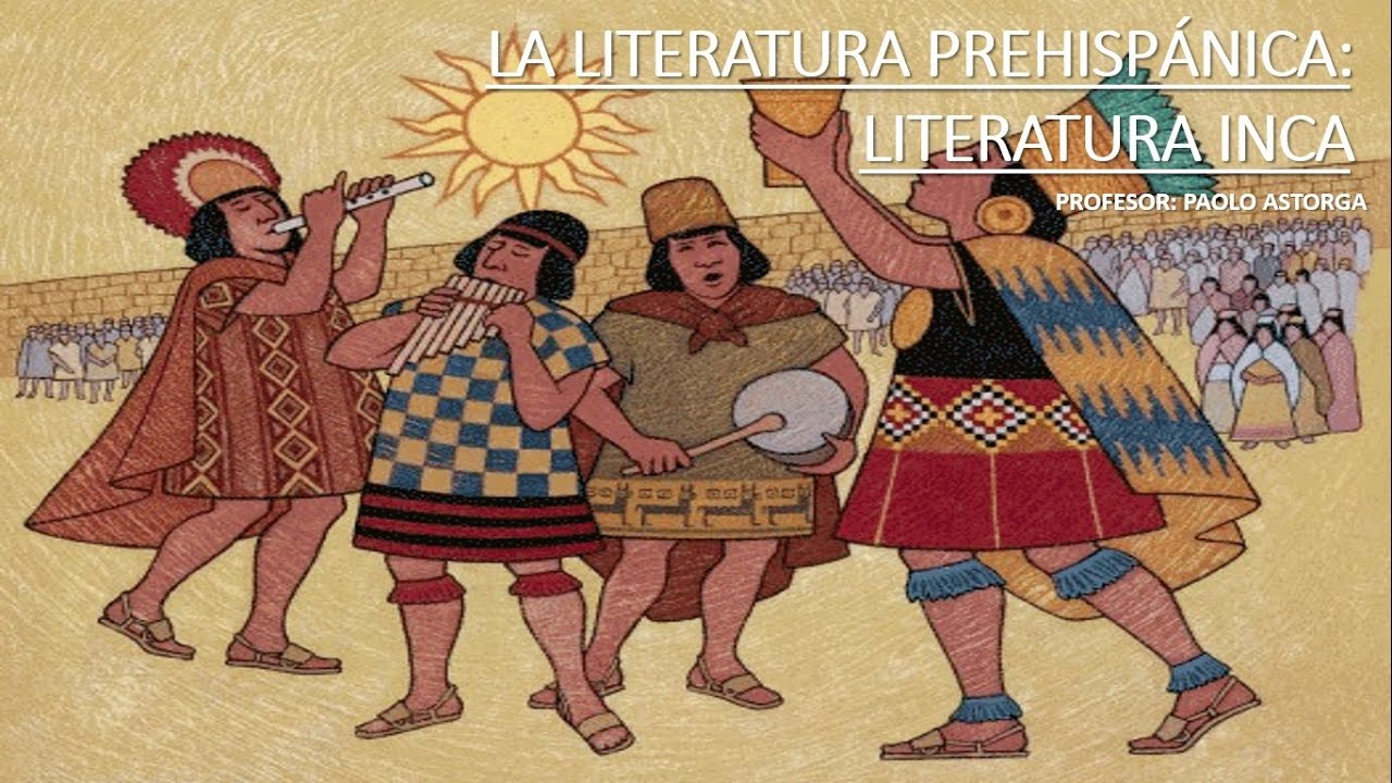 Literatura Prehispánica - Literatura Incaica