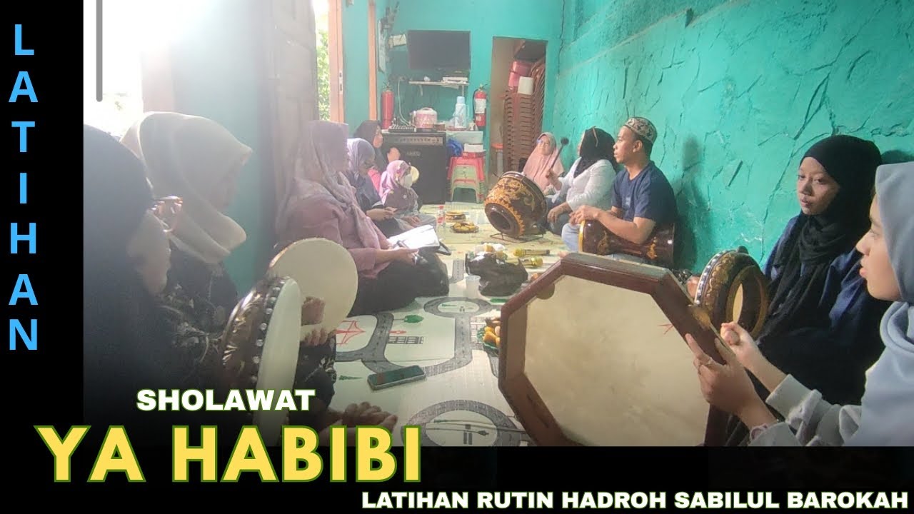 YA HABIBI - LATIHAN RUTIN HADROH SABILUL BAROKAH 