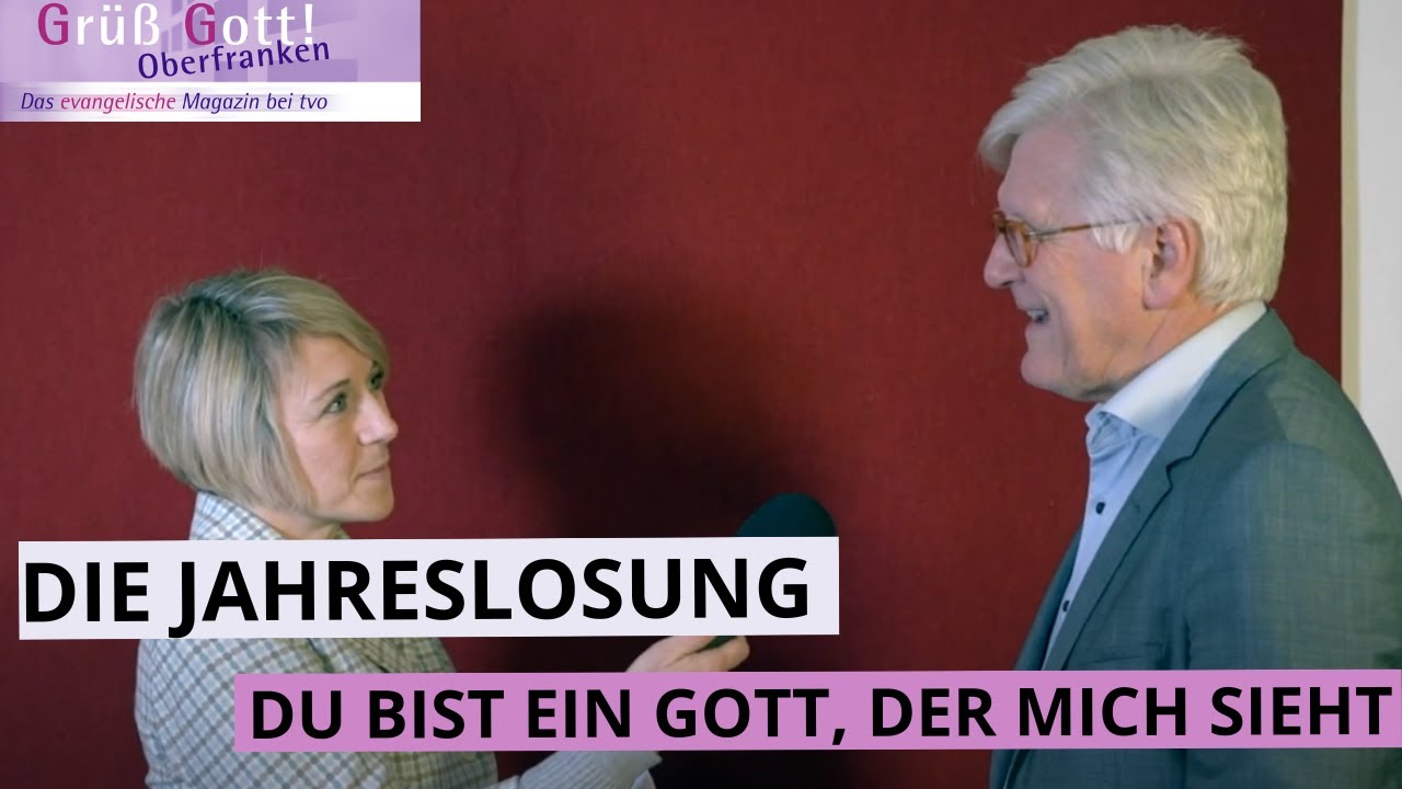 Jahreslosung 2023: „Du bist ein Gott, der mich sieht“ (Grüß Gott Oberfranken)