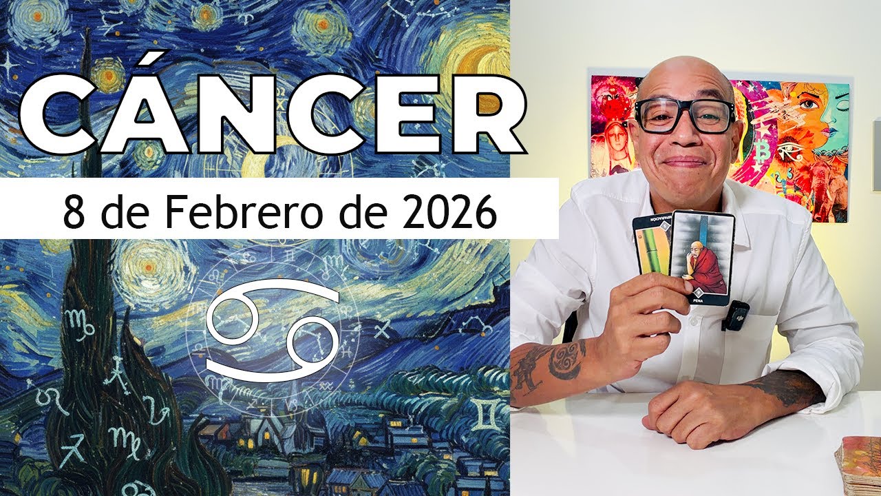 CÁNCER | Horóscopo de hoy 8 de Febrero 2026