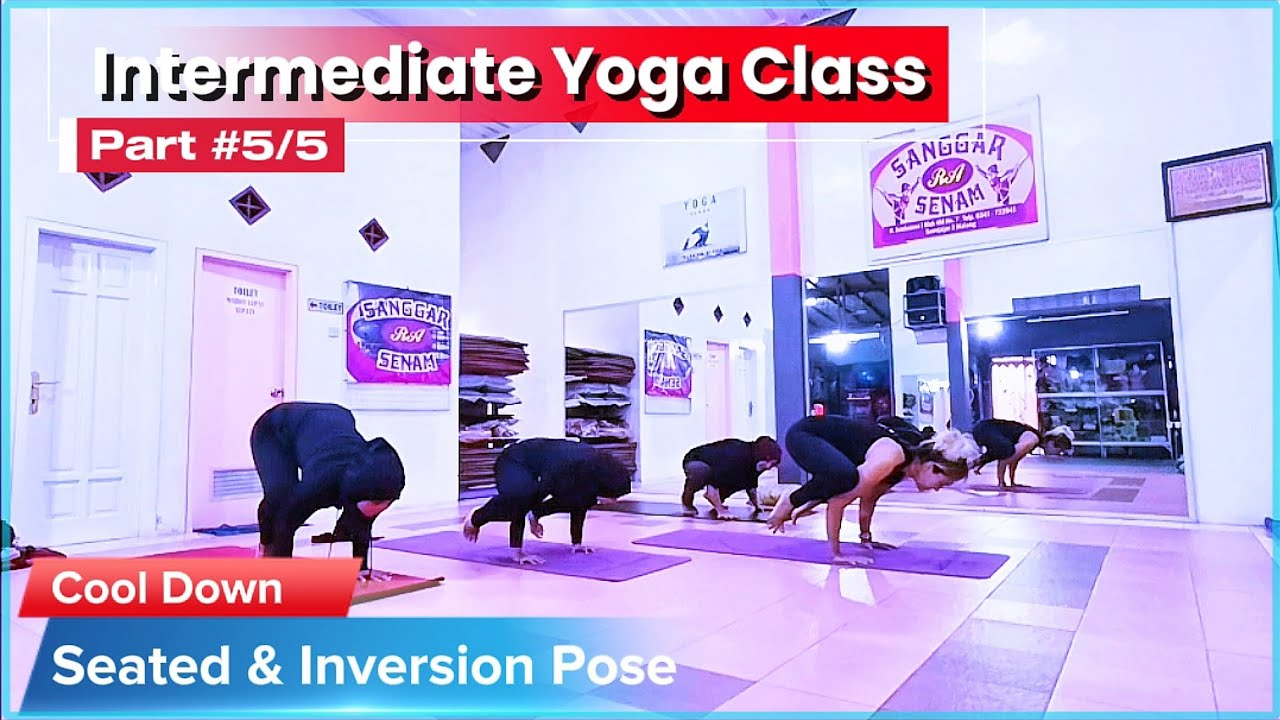 Kelas Yoga Intermediate | Bagian #5/5 : Cool Down | Pose Duduk & Inversi 