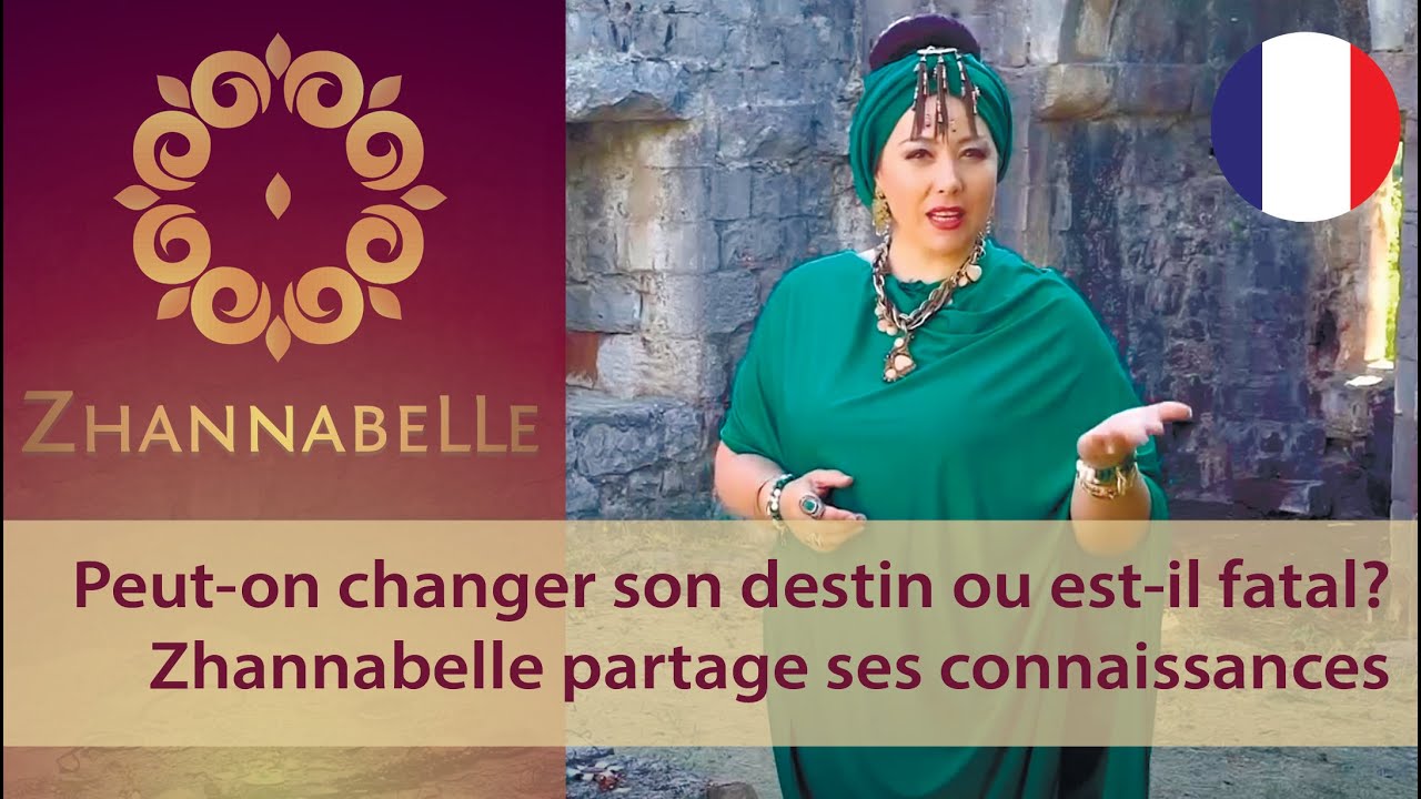 Peut-on changer son destin ou est-il fatal? Zhannabelle partage ses connaissances