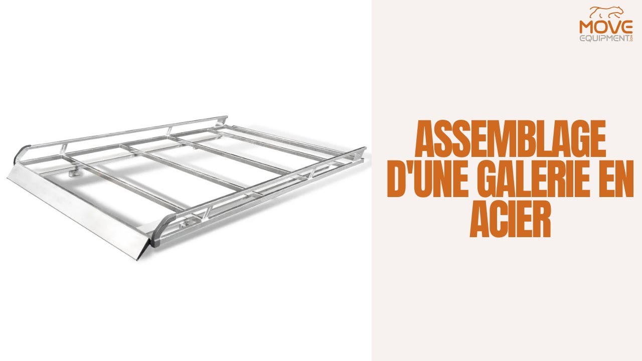Move Equipment - Assemblage d'une galerie en acier