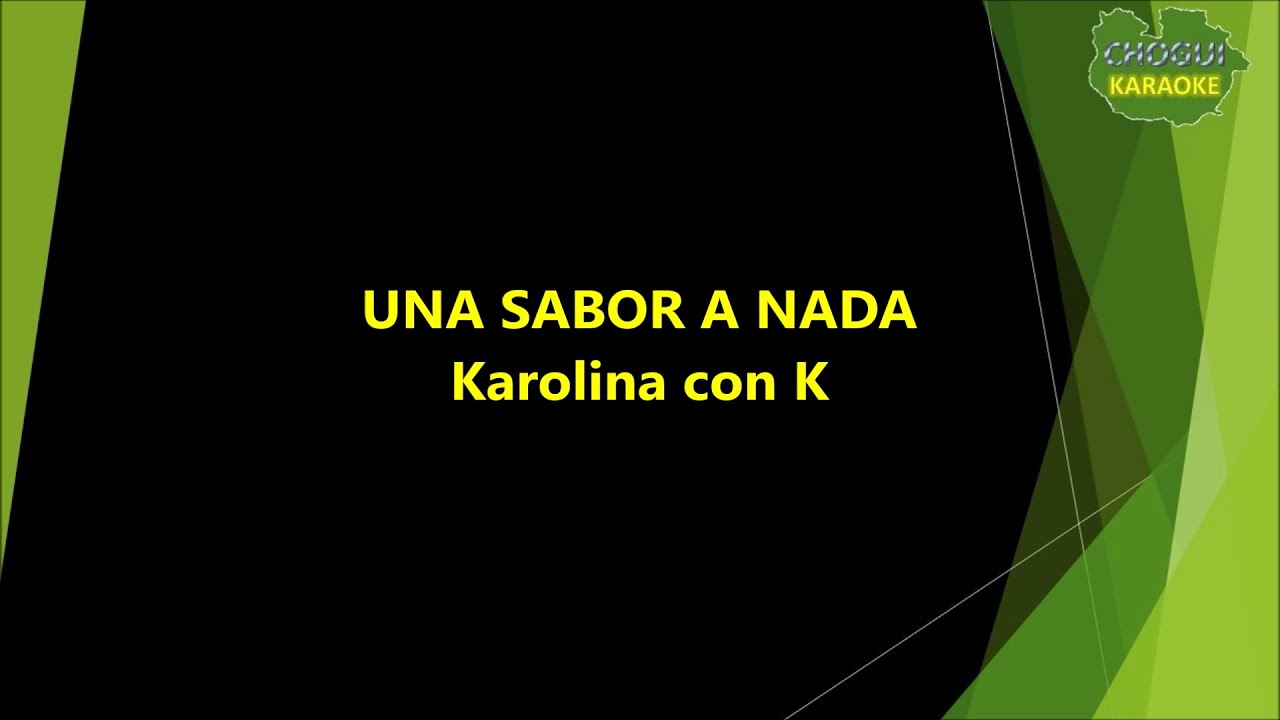 Karolina con K - Un sabor a nada (Karaoke/Pista)