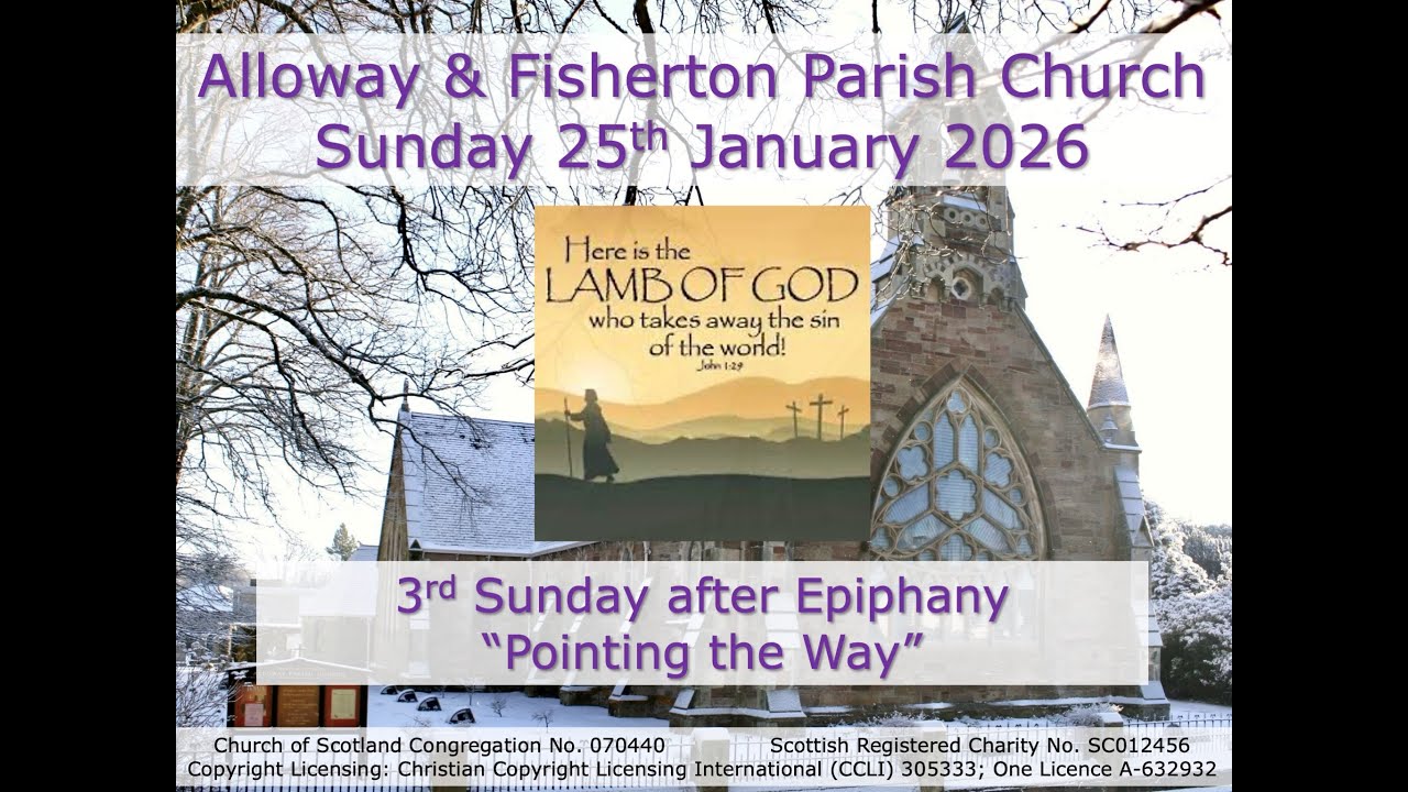Alloway & Fisherton Parish Church Service - Sunday 25th January 2026 at 10.30am (Live-stream)
