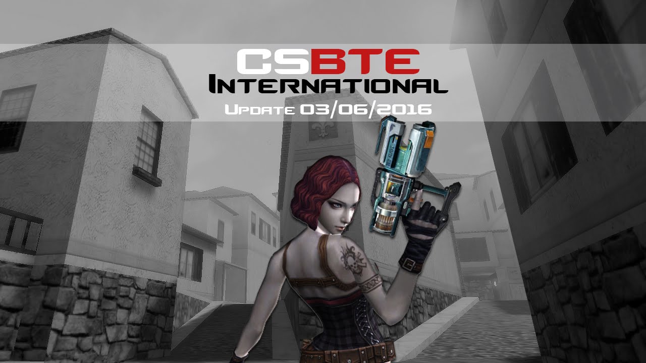 Counter-Strike: BreakThrough Edition International Update 03/06/2016