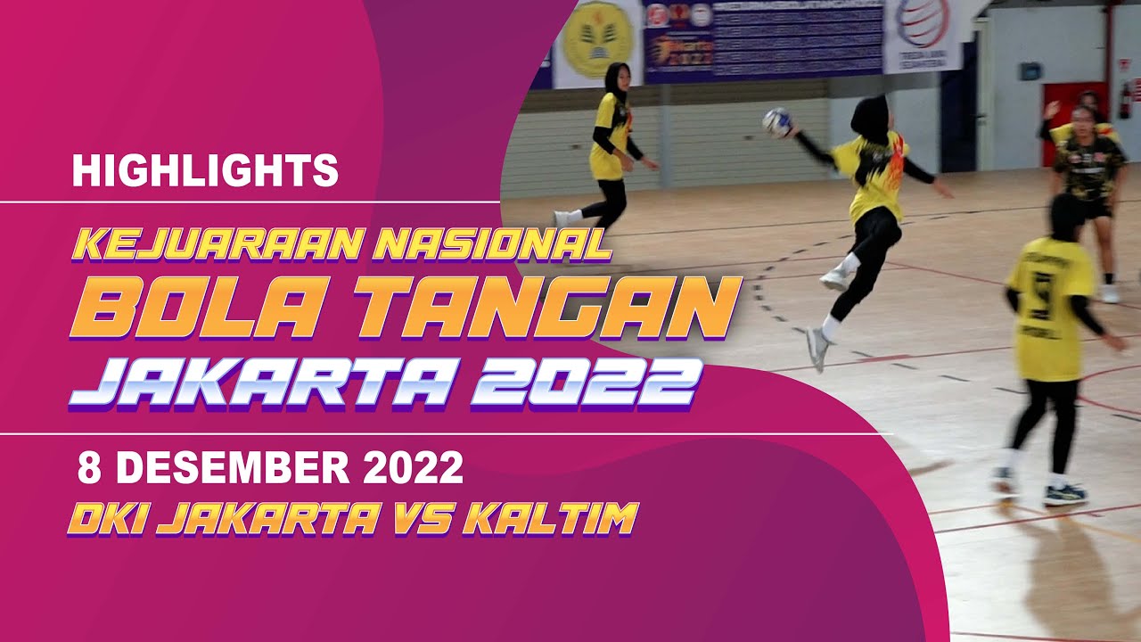 Highlights Kejuaraan Nasional Bola Tangan 2022 -  DKI Jakarta vs Kalimantan Timur
