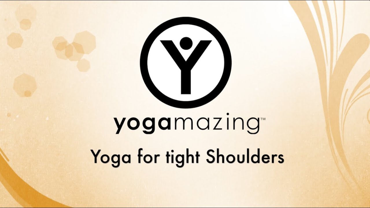Yoga for Tight Shoulders