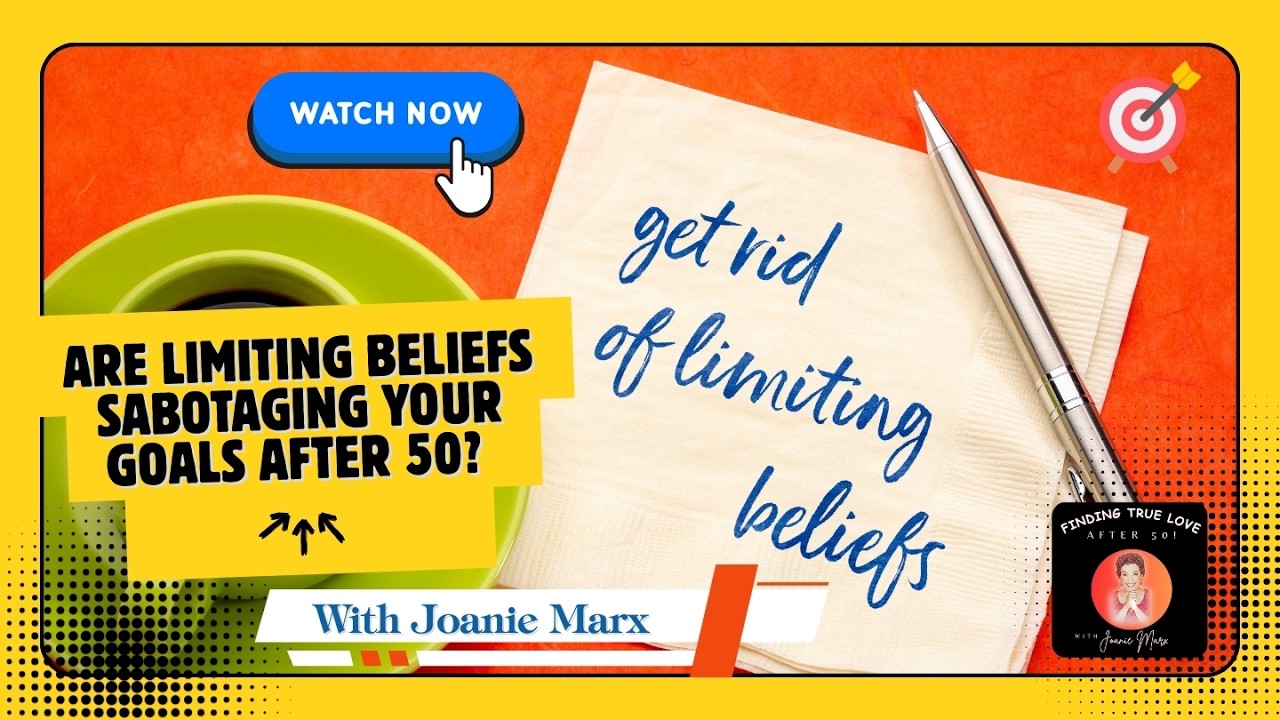 Are Limiting Beliefs Sabotaging Your Goals After 50?