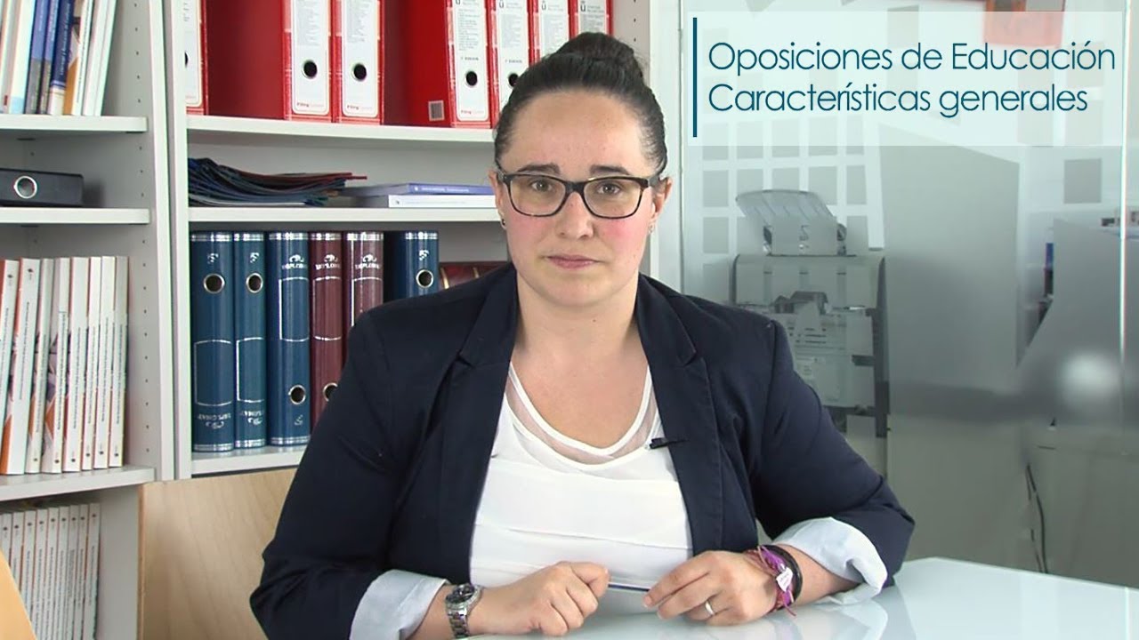 Oposiciones de Educaci&oacute;n: caracter&iacute;sticas generales | 2018