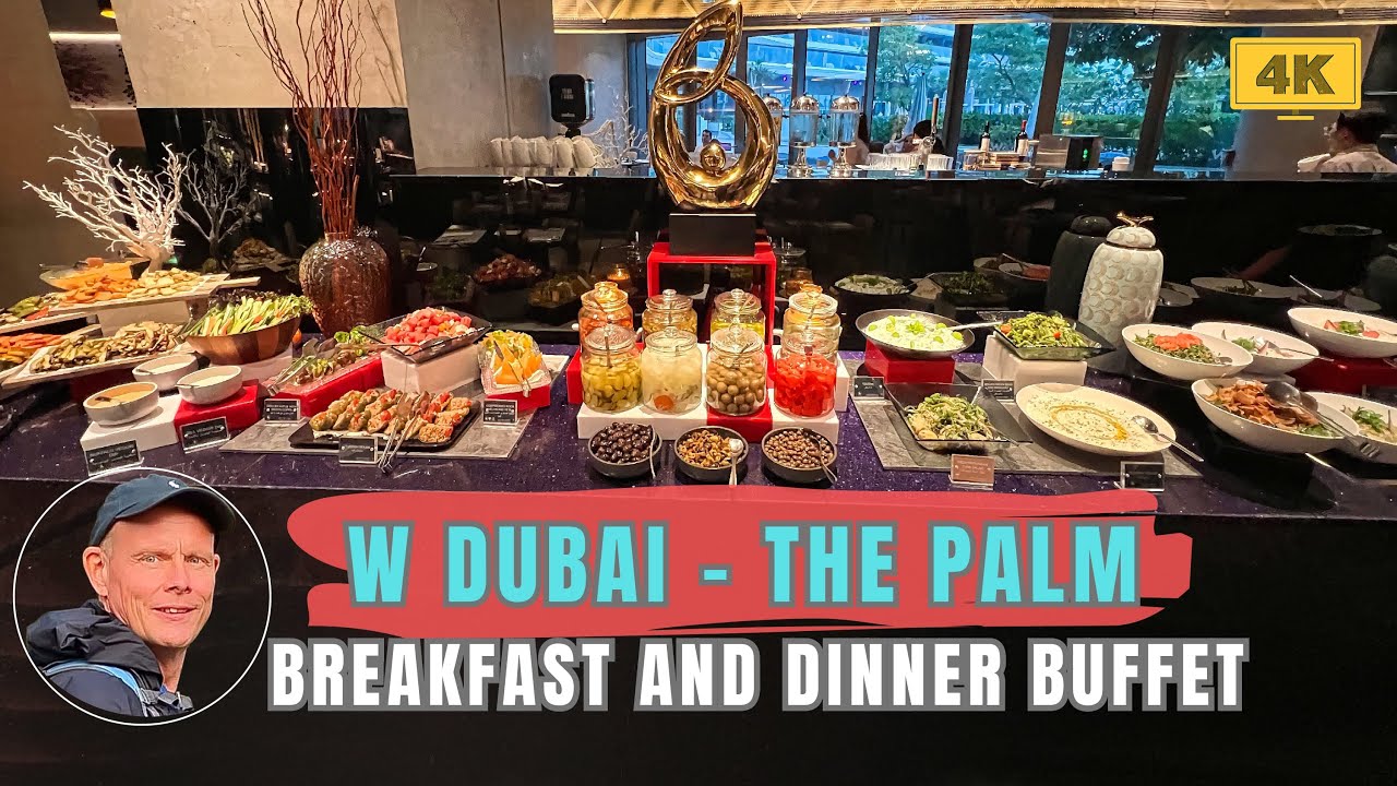 W Dubai - The Palm - Завтрак и ужин - Полный шведский стол - [4K]