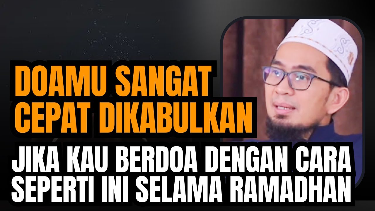 UAH: DOAMU SANGAT CEPAT DIKABULKAN JIKA KAU BERDOA DENGAN CARA SEPERTI INI SELAMA RAMADHAN