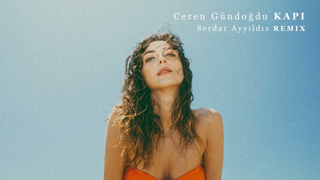 Ceren GÜNDOĞDU - Kapı  Serdar AYYILDIZ Remix