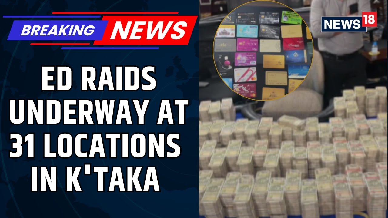 ED Raids 31 Locations In Karnataka And Beyond In Major Gaming-Linked Money Laundering Case | News18