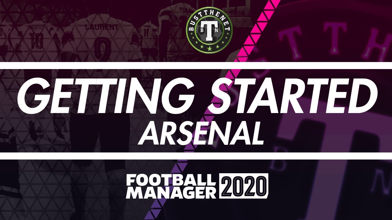 Getting Started With Arsenal on Football Manager 2020