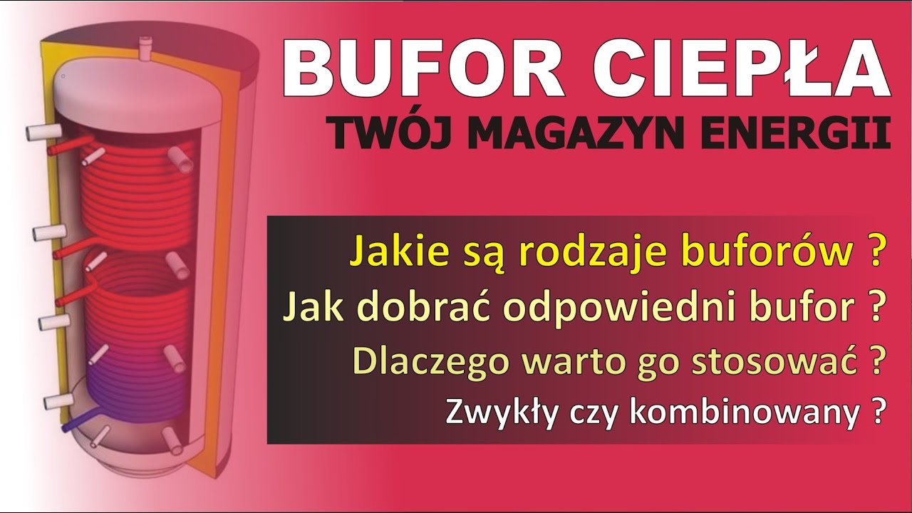 BUFOR CIEPŁA jakie są rodzaje bufor&oacute;w, kt&oacute;ry wybrać ? Zwykły, z wężownicą czy kombinowany ?