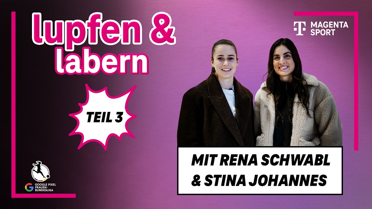 Lupfen & labern mit Stina Johannes: Teil 3 | Google Pixel Frauen-Bundesliga | MAGENTA SPORT