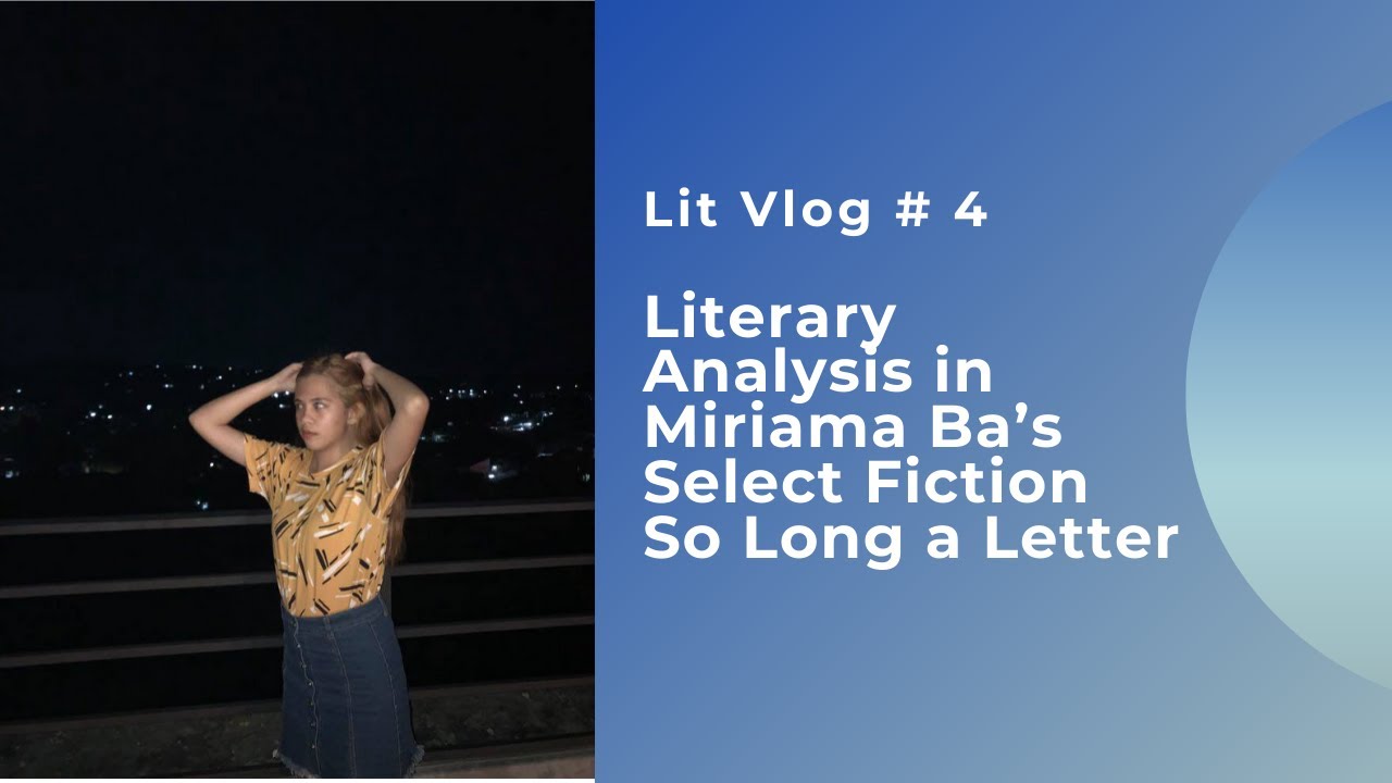 My Literary Analysis in Miriama Ba's So Long A Letter #LitVlog