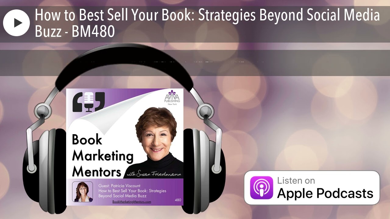 How to Best Sell Your Book: Strategies Beyond Social Media Buzz - BM480