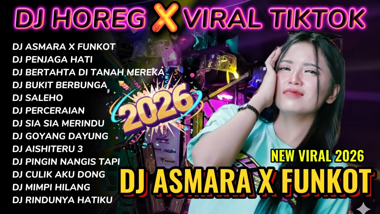 DJ ASMARA X FUNKOT_DJ HOREG FULL ALBUM TERBARU 2026_ALVARENDRA DJ