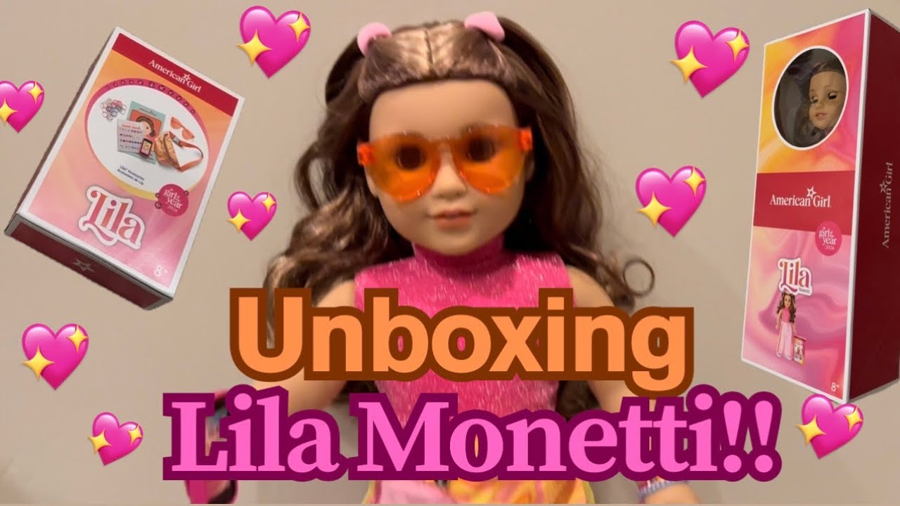 Unboxing Lila Monetti!