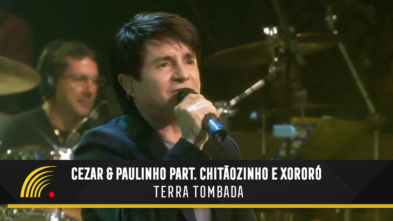 Cezar & Paulinho Part. Chitãozinho & Xororó - Terra Tombada - Alma Sertaneja