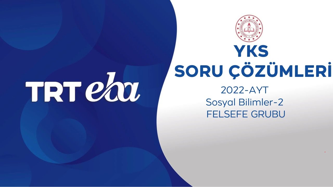 2022 YKS Sınav Soru Çözümü Felsefe Grubu-1 (AYT)
