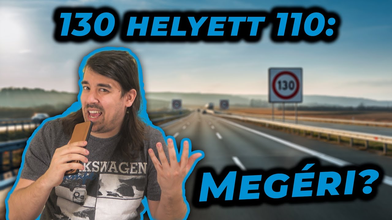„Én, a sebesség…” – Megéri 110 km/órával autópályázni?
