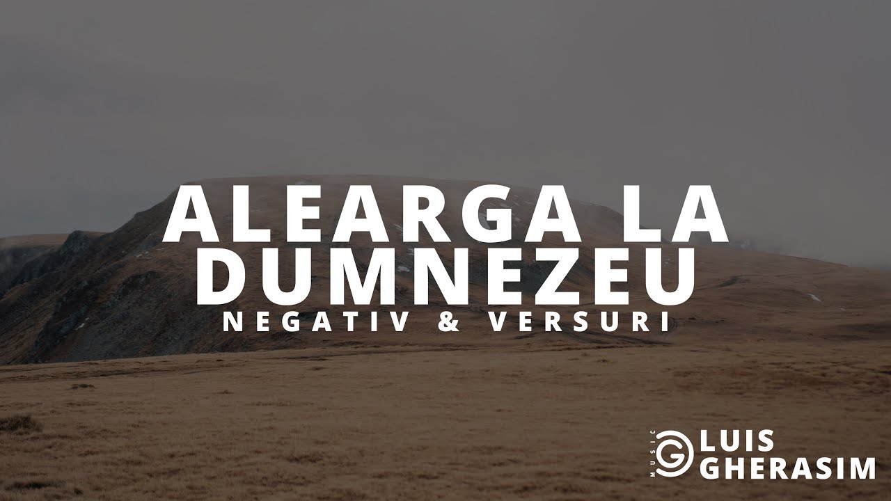 Alearga la Dumnezeu || Negativ & Versuri (Grupul Eldad)