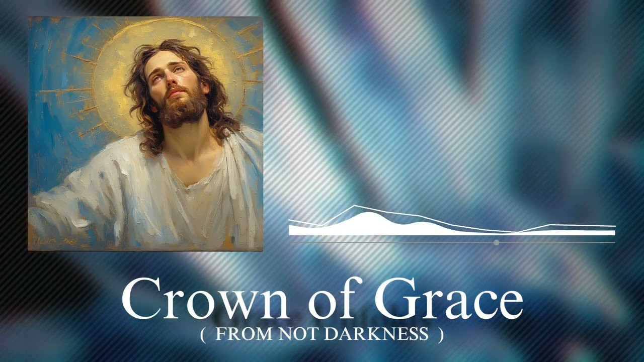 Crown of Grace – A Heavenly Jesus Christ Devotional Song | Christian Worship Music 2026