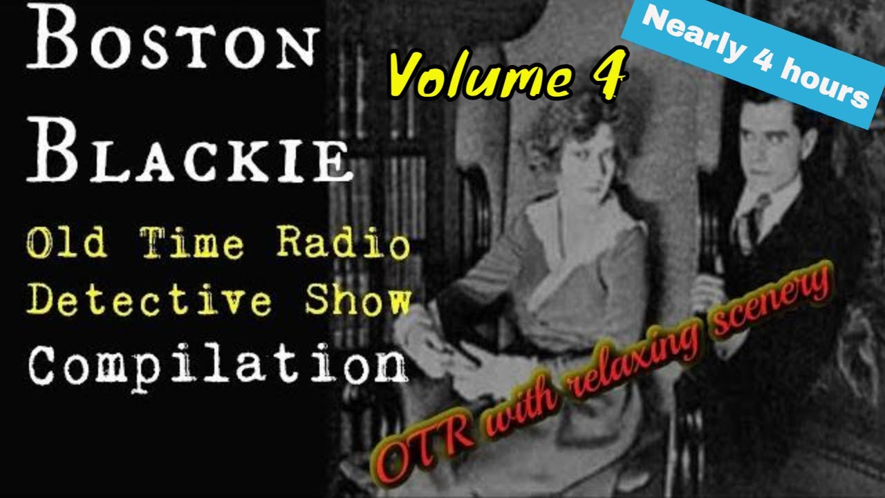 Old Time Radio Detective Compilation👉Boston Blackie/Episode 4/OTR With Beautiful Scenery