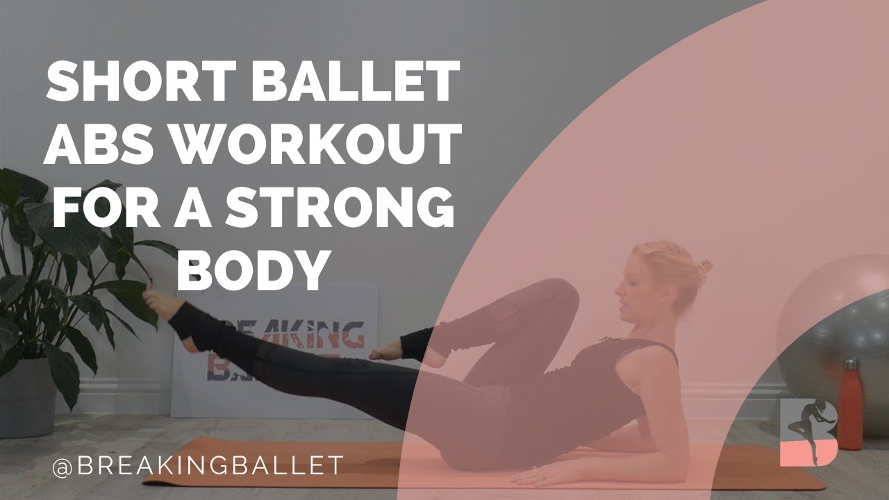 Short ballet abs workout for a strong body