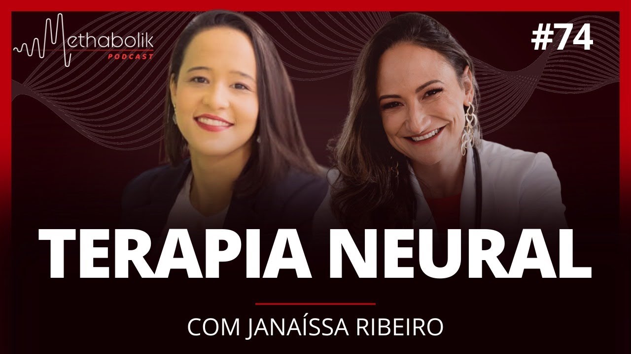 Terapia Neural | Methabolik Podcast #74 com Janaíssa Ribeiro