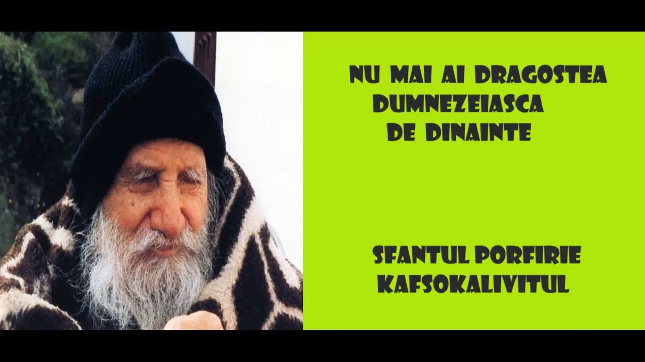 Nu mai ai dragostea Dumnezeiasca de dinainte - Sfantul Porfirie Kafsokalivitul