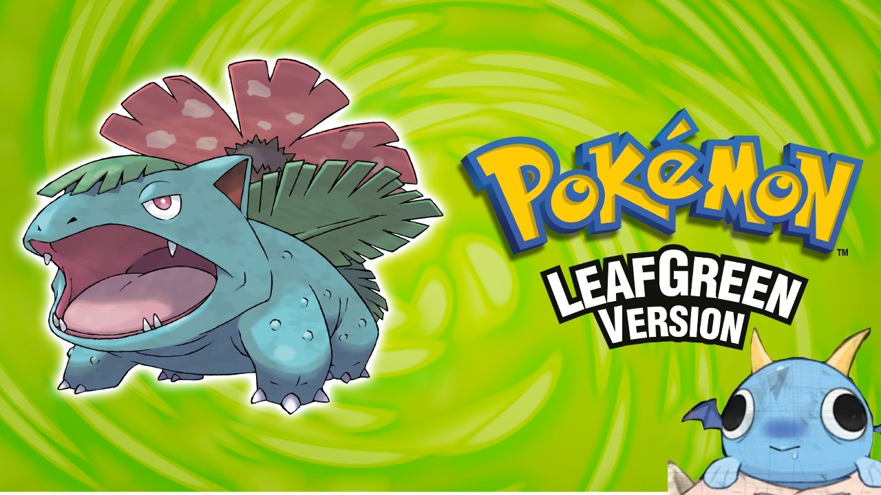 [Pokemon Leaf Green] #1 I wanna be the very best that no one ever was but lets have fun