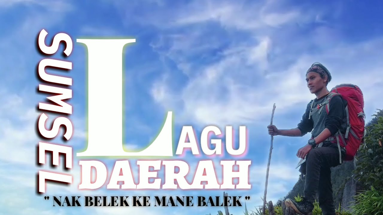 nak balek kemane balek | Lagu Daerah Semende | Lagu daerah | Sumsel