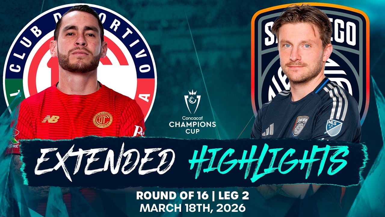 Toluca&rsquo;s comeback vs San Diego FC | Extended Highlights | 2026 Champions Cup - Round of 16, Leg 2