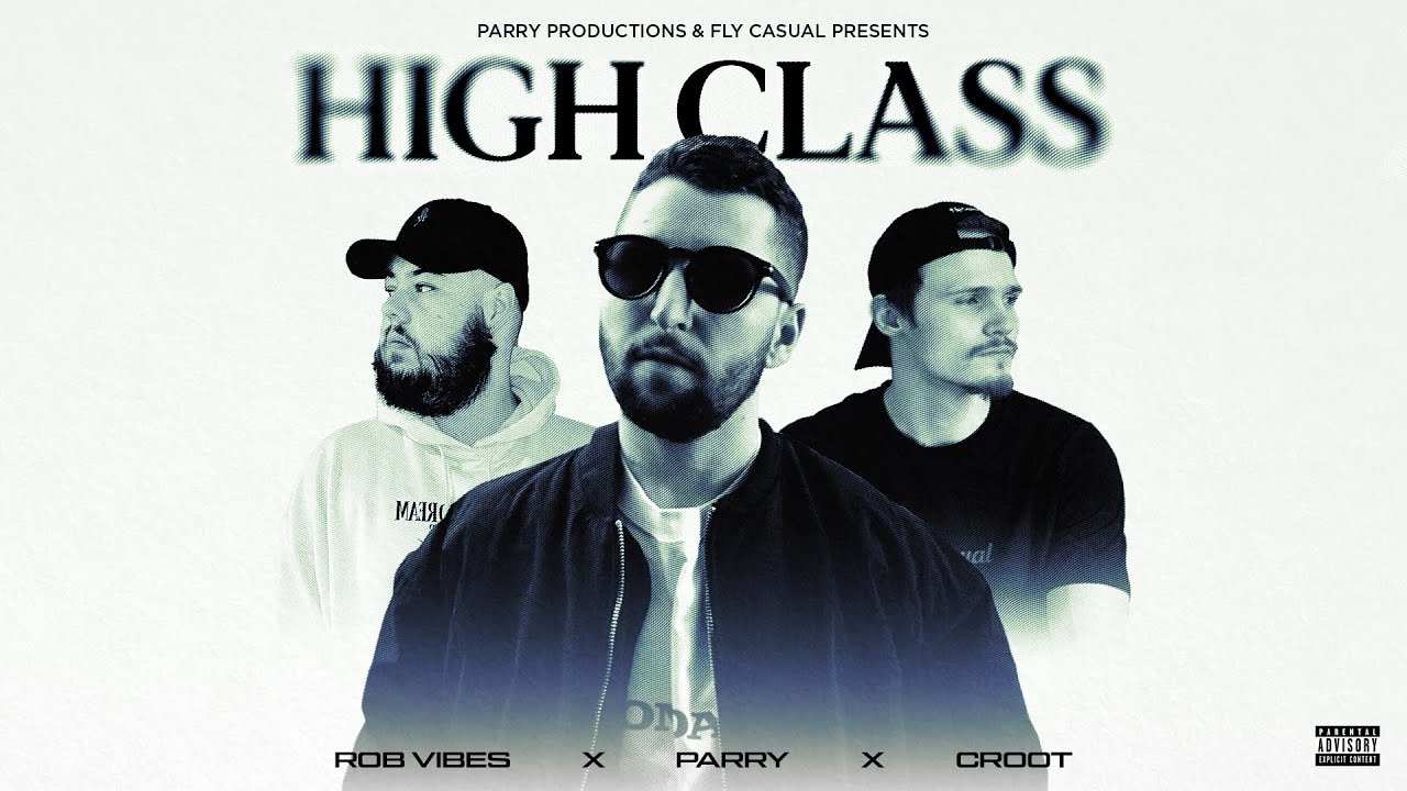 Parry - High Class (feat. Rob Vibes & Croot) [Visualizer]