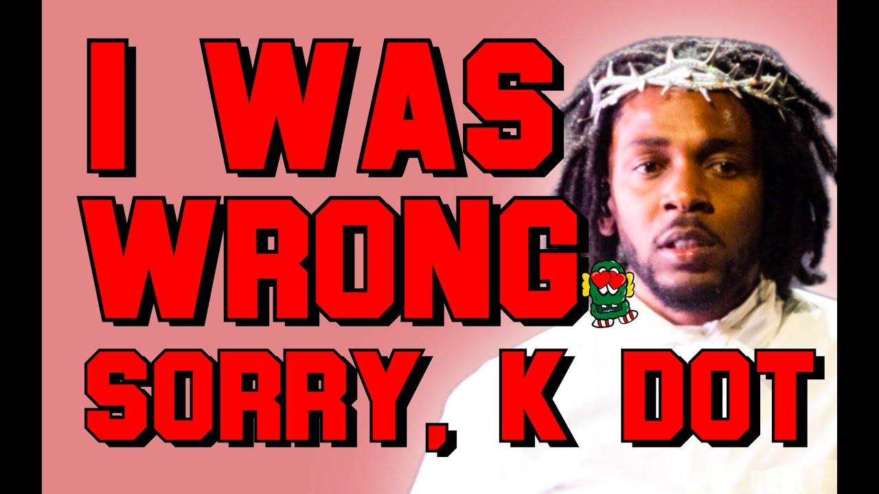 I was WRONG About Kendrick Lamar....