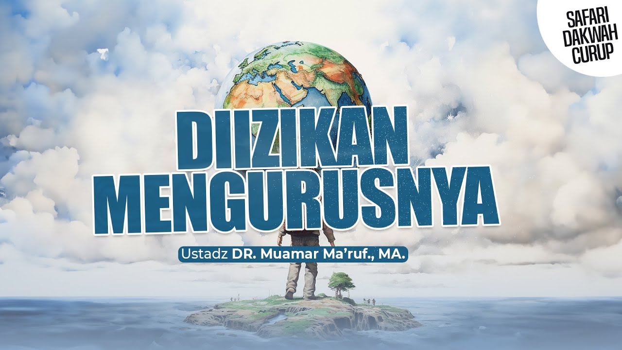 DIIZINKAN MENGURUSNYA - Ustadz DR. Muamar Ma'ruf, Lc., M.A.