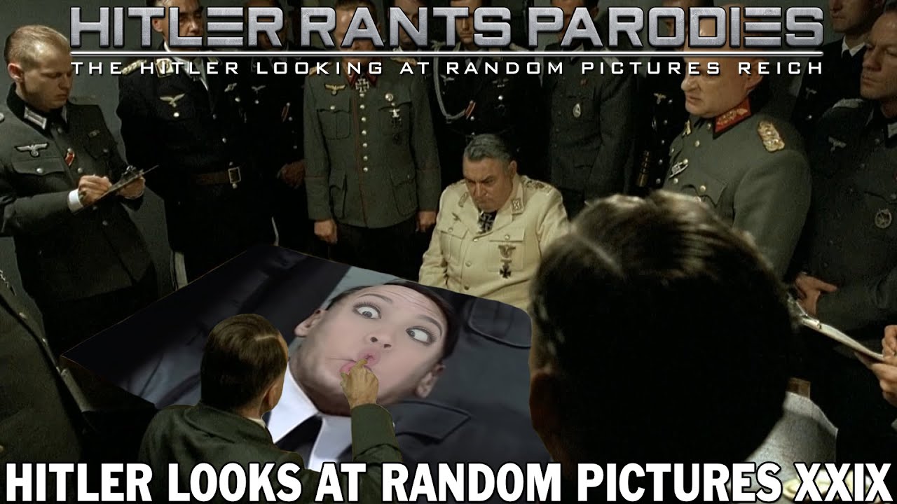 Hitler looks at random pictures XXIX