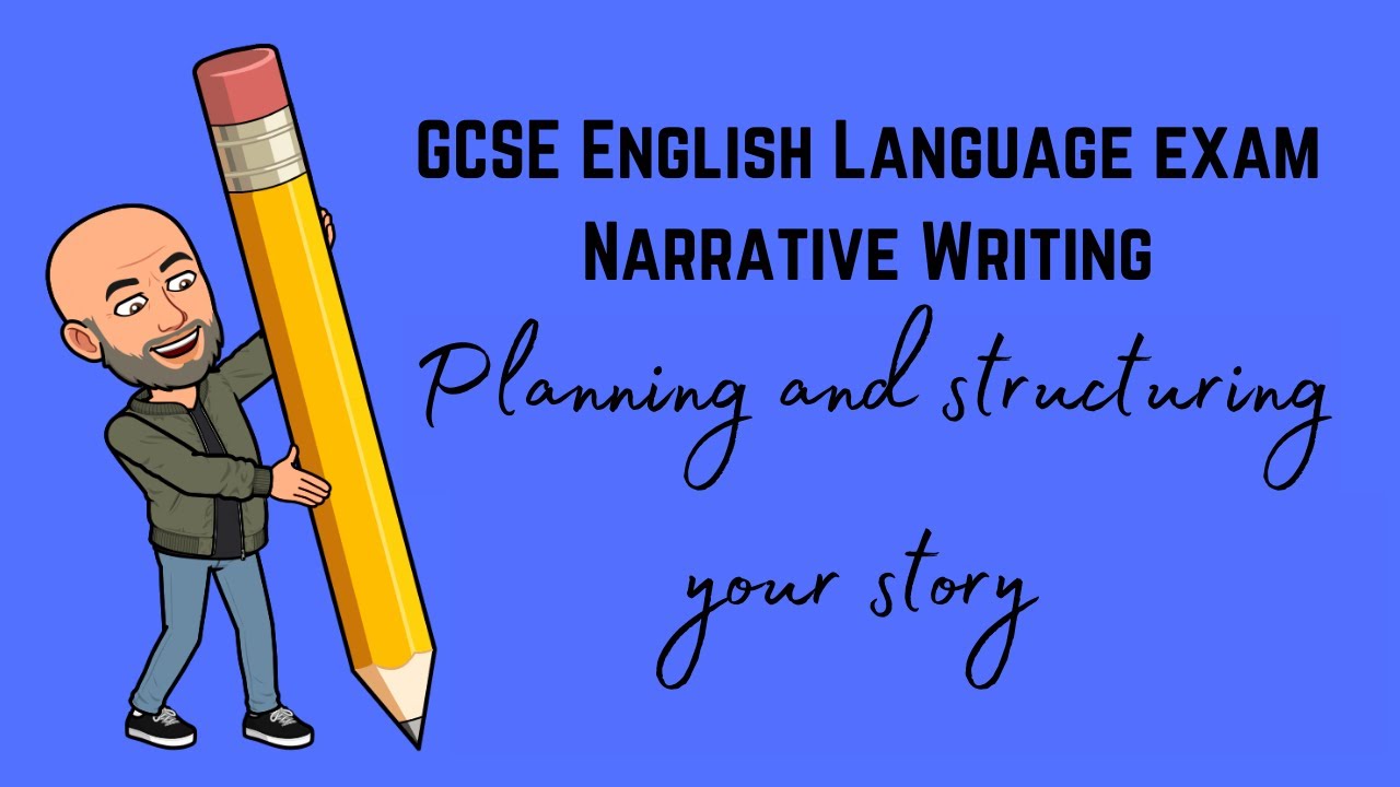 GCSE English Language Exam Narrative Writing Revision: Planning and Structuring Your Story