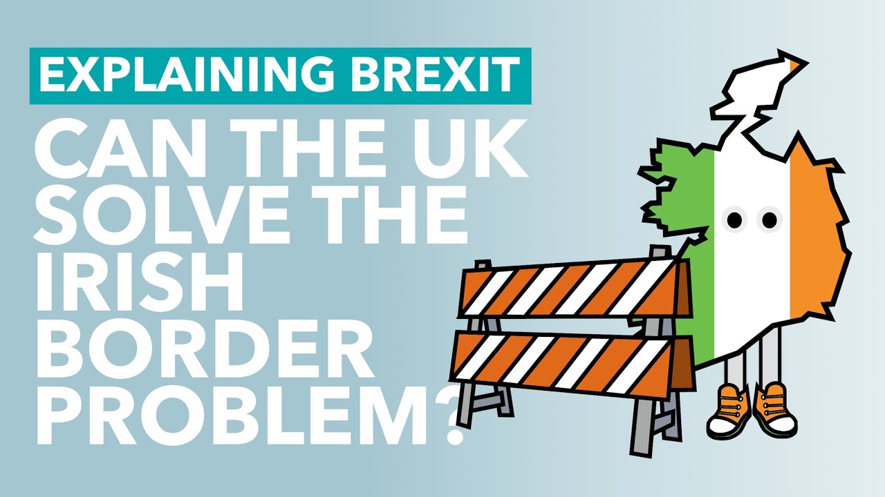 Technology and the Irish Border Problem - Brexit Explained