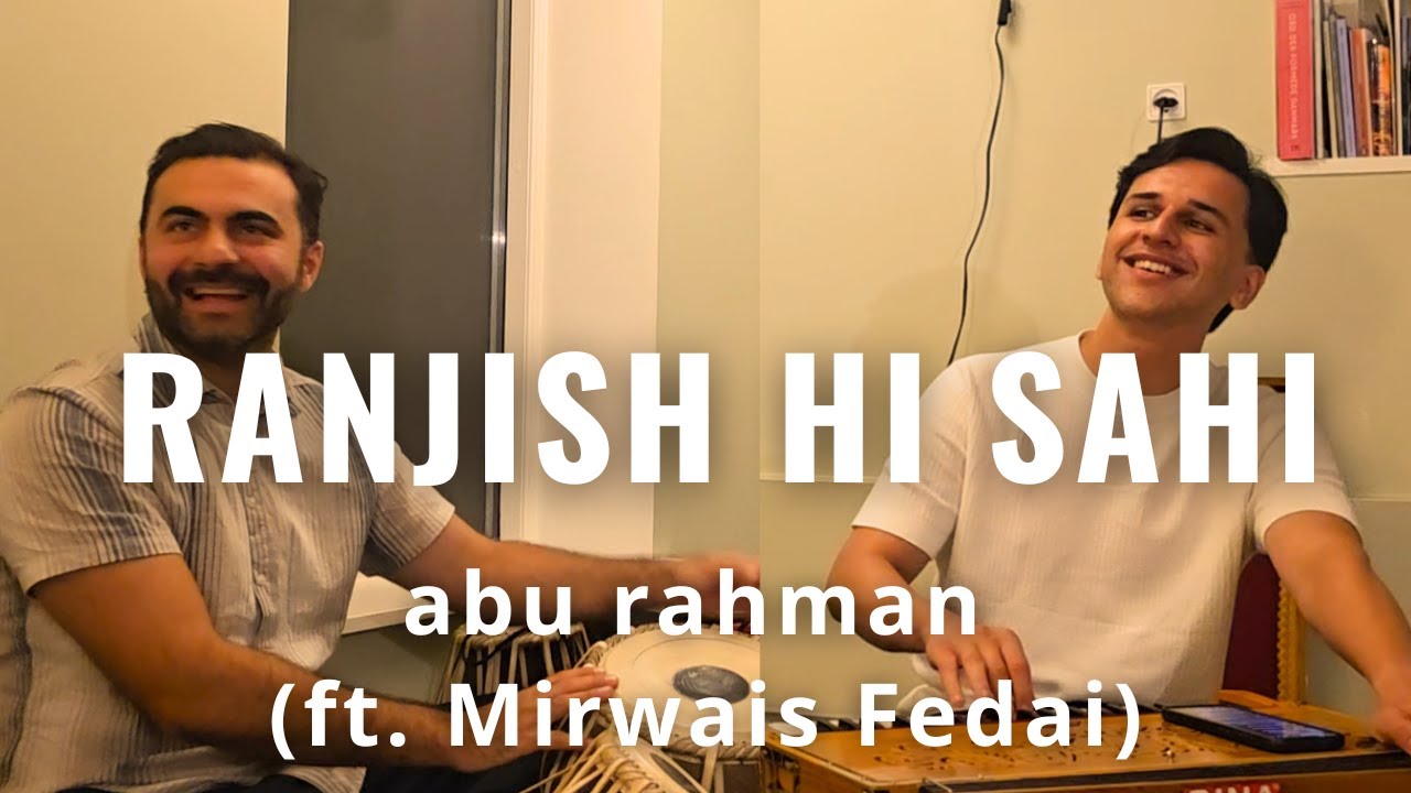 Ranjish Hi Sahi Cover | Abu Rahman ft. Mirwais Fedai | Mehdi Hassan Tribute