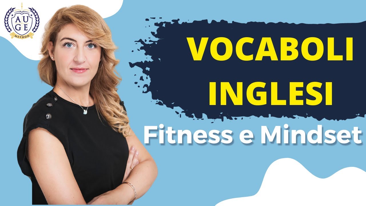 VOCABOLI INGLESI: Fitness e Mindset