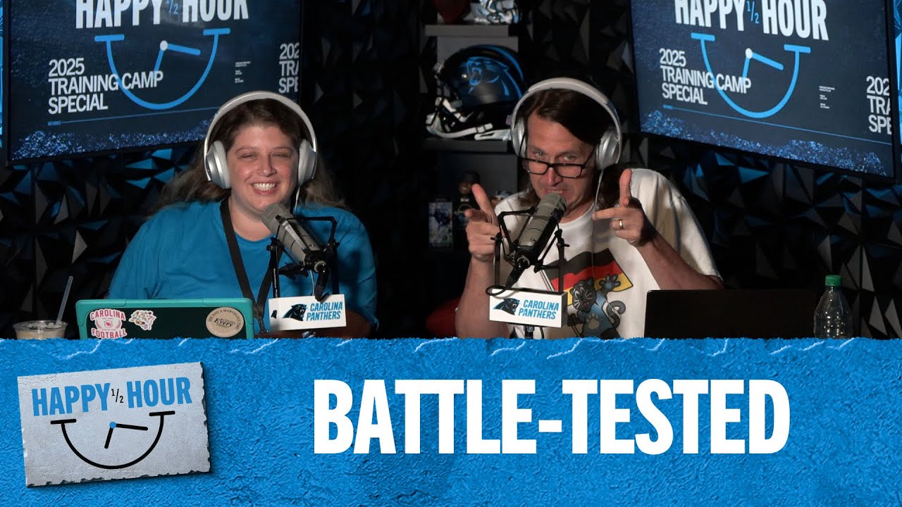 Battle-Tested | Happy Half Hour Training Camp Special | Carolina Panthers