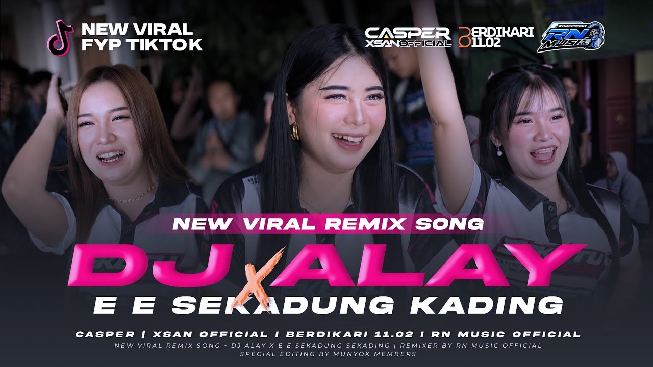 DJ ALAY X E E SEKADUNG KADING VIRAL TIKTOK CASPER & XSAN OFFICIAL FEAT BERDIKARI 11.02